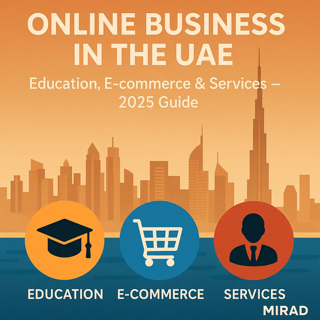 Online Business in the UAE: Education, E-commerce & Services - 2025 Guide — MIRAD Group Blog
