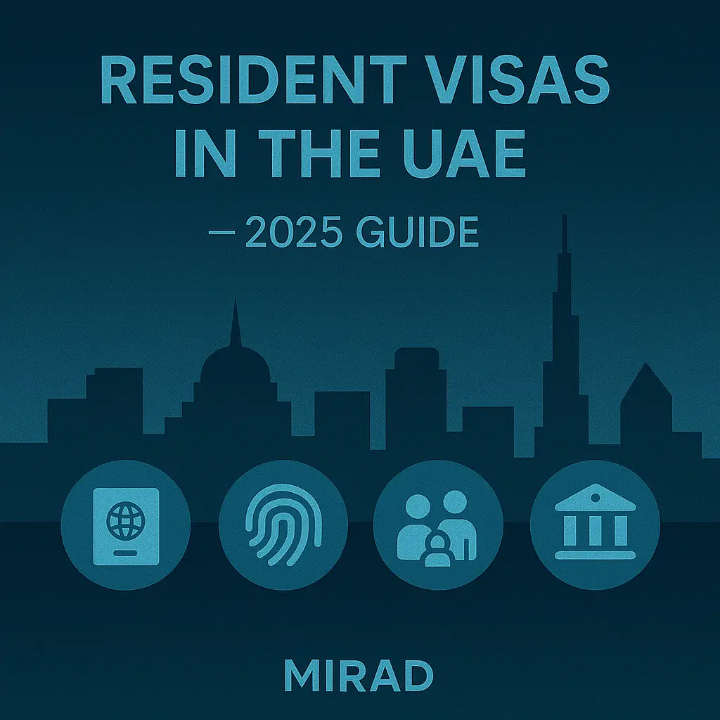 Resident Visas in the UAE - 2025 Guide — MIRAD Group Blog
