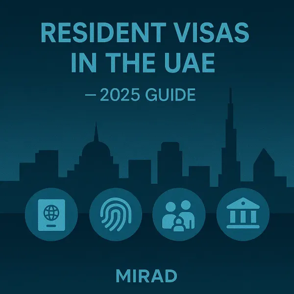 Resident Visas in the UAE - 2025 Guide